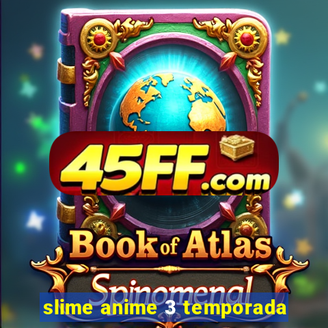 slime anime 3 temporada